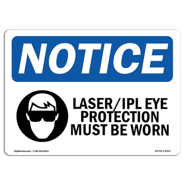 OSHA Sign, Laser Ipl Eye Protection Must Worn With, 14in X 10in Aluminum, 14" W, 10" H, Landscape